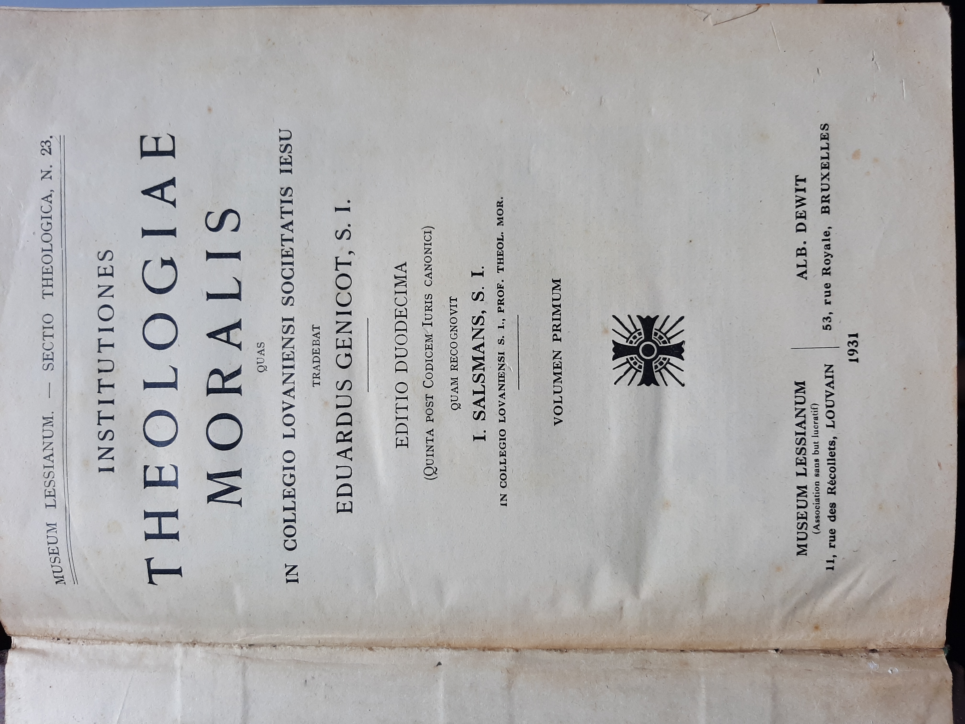Institutiones theologiae moralis quas in Collegio Lovaniensis Societatis Iesu tradebat …