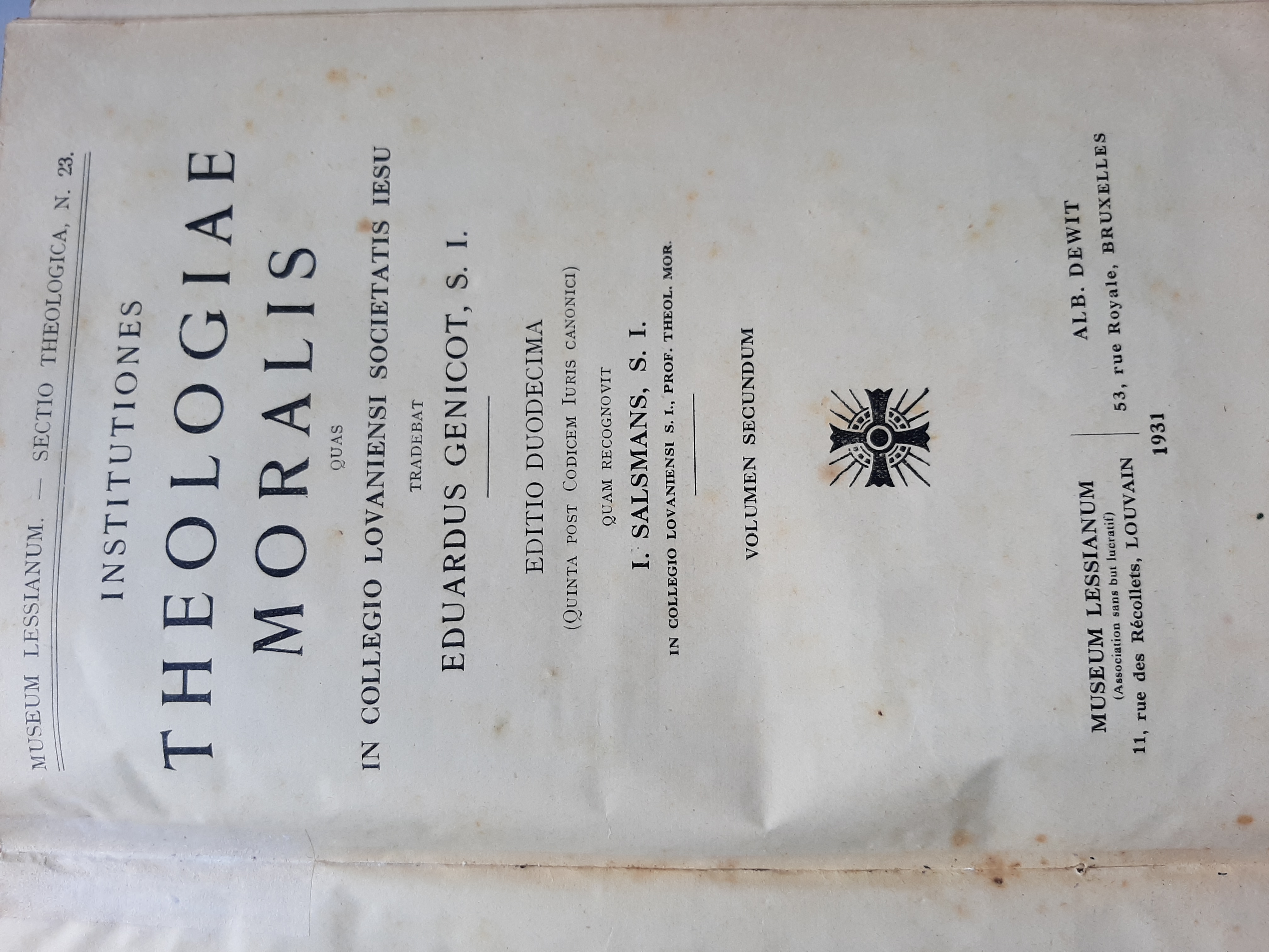 Institutiones theologiae moralis quas in Collegio Lovaniensis Societatis Iesu tradebat …