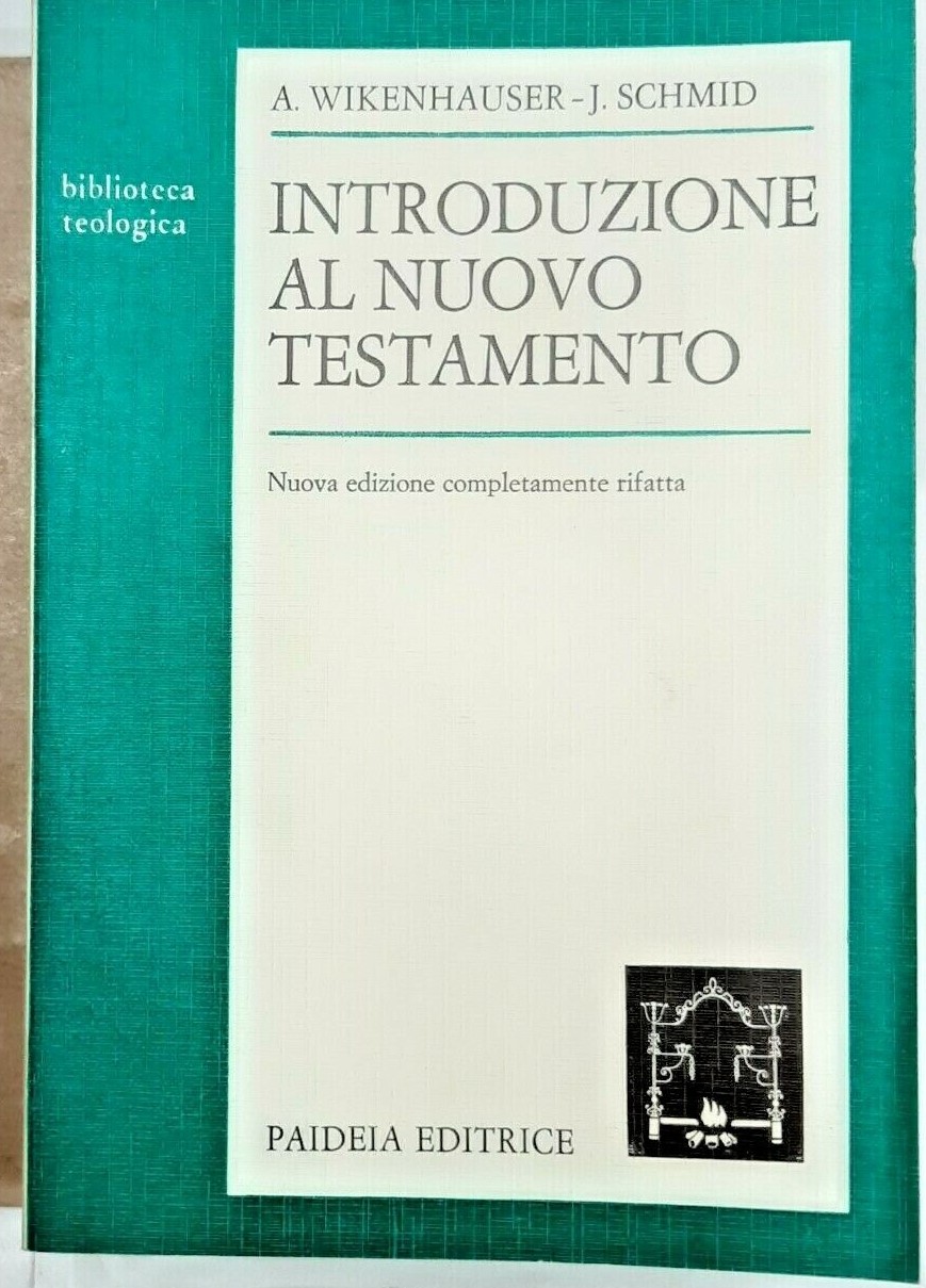 Introduzione al Nuovo Testamento. Nuova edizione completamente rifatta