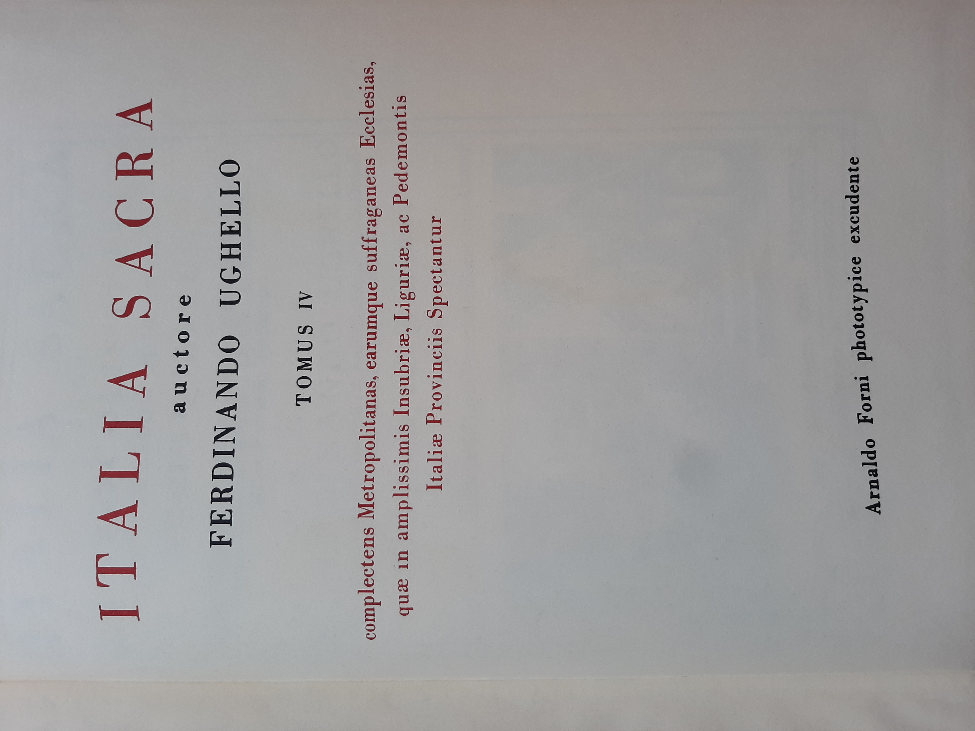 Italia sacra tomus 4: complectens Metropolitanas, earumque suffraganeas Ecclesias, quae …