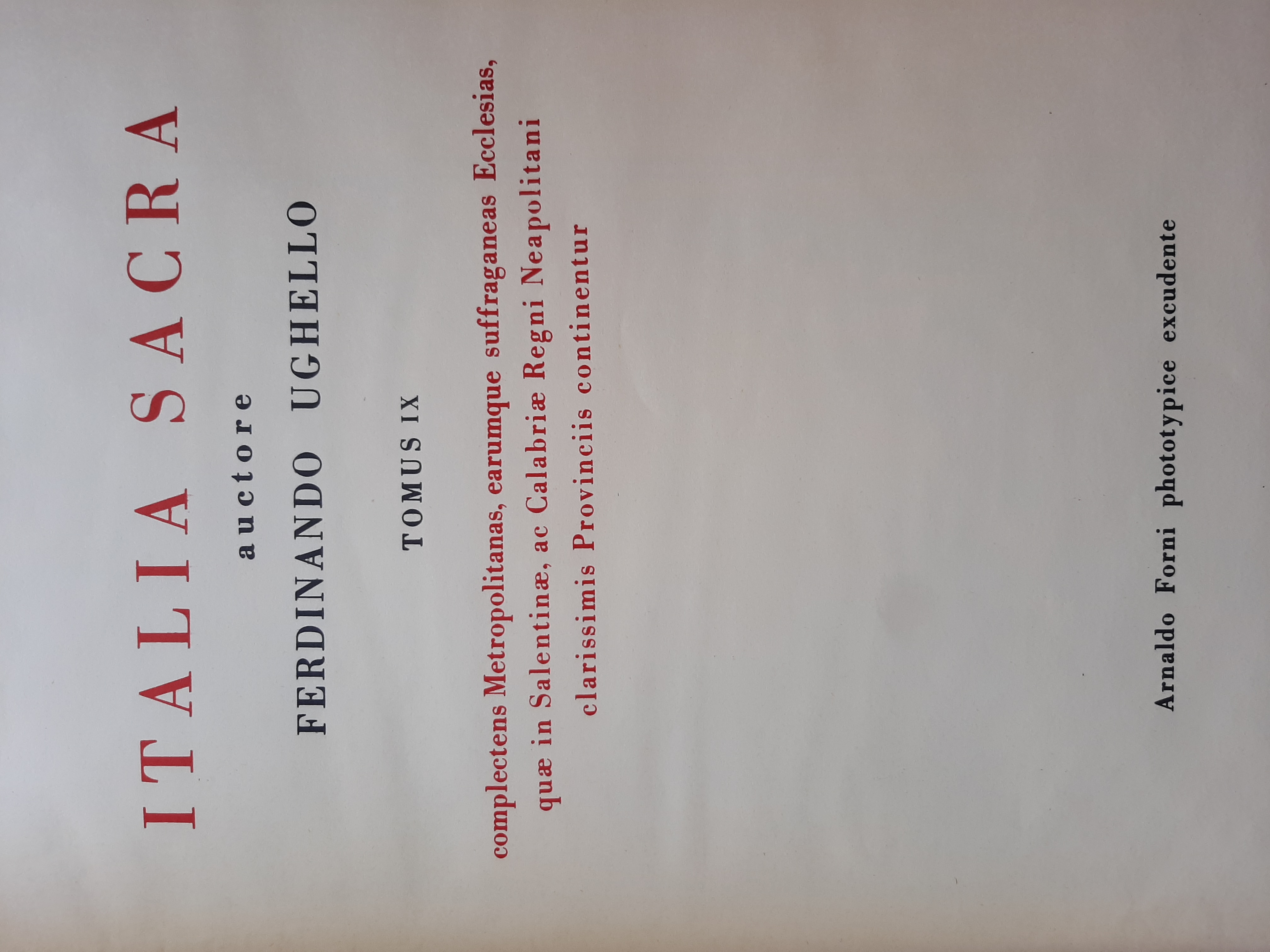 Italia sacra tomus 9: complectens Metropolitanas, earumque suffraganeas Ecclesias, quae …