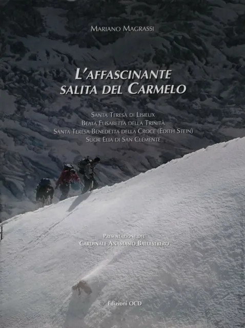L'affascinante salita del Carmelo. Santa Teresa di Lisieux, Beata Elisabetta …