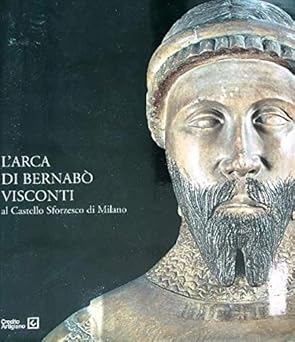 L'arca di Bernabò Visconti al Castello Sforzesco di Milano