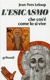 L'esicaismo, che cos'è e come lo si vive.