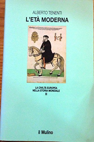 L'Età moderna XVI-XVIII secolo. La civiltà europea nella storia mondiale, …