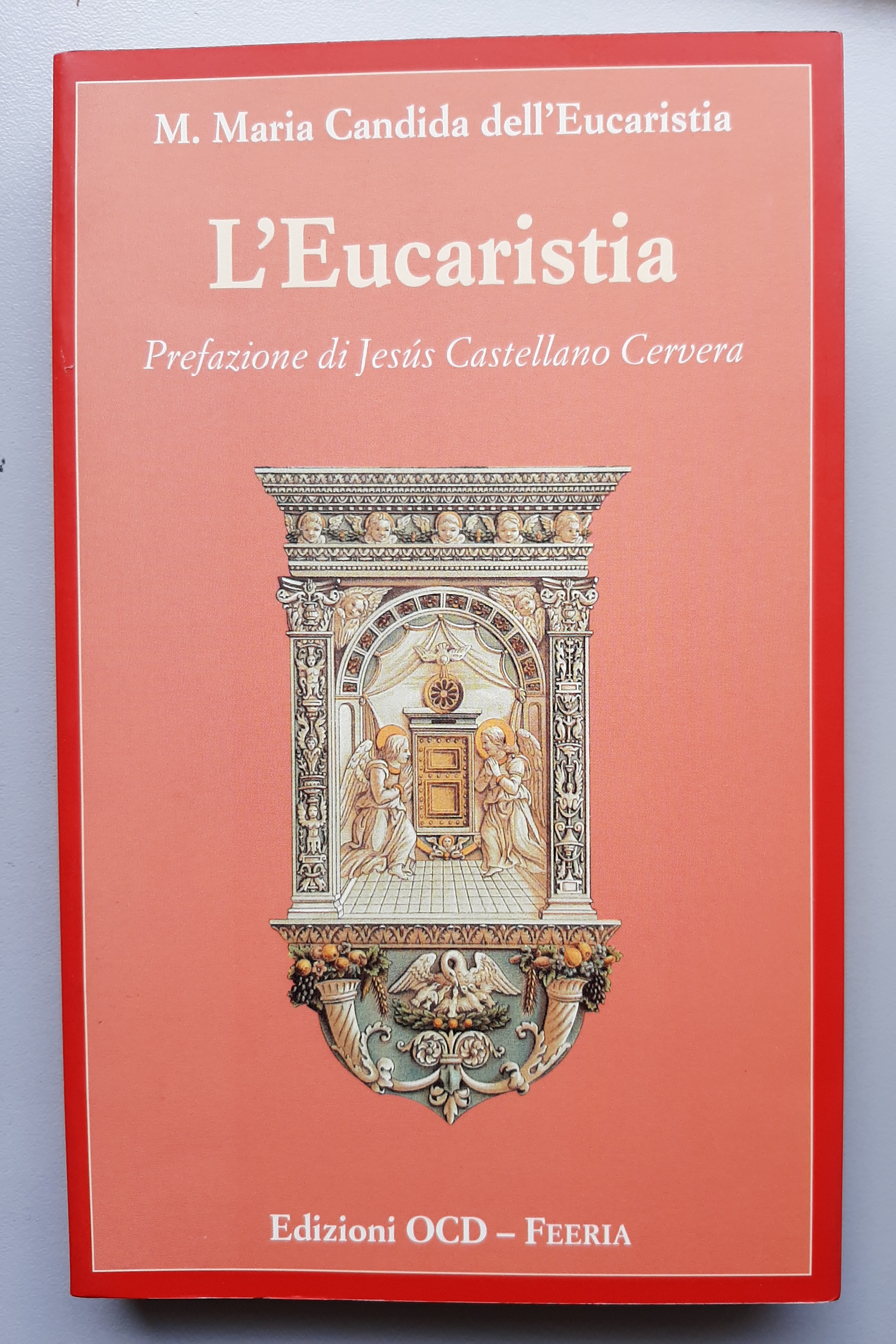 L'Eucaristia - Prefazione di Jesus Castellano Cervera.
