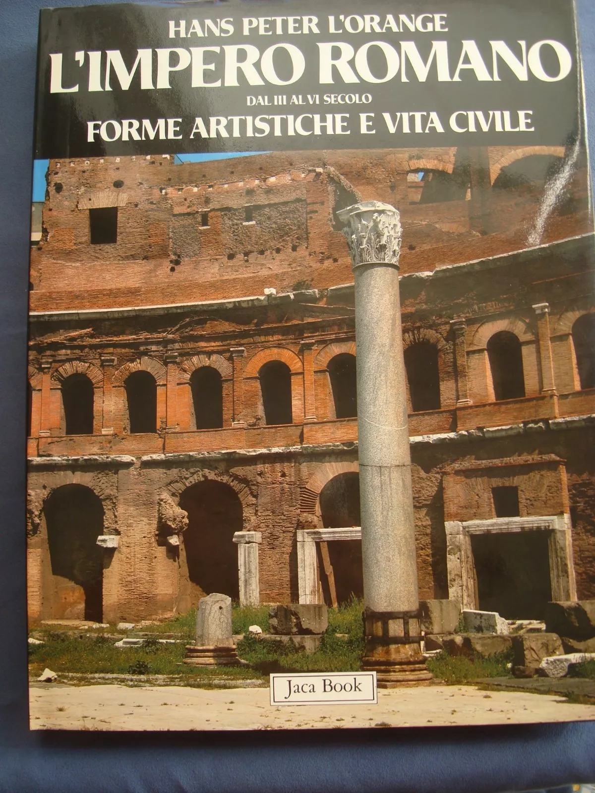 L'impero romano Forme artistiche e vita civile.