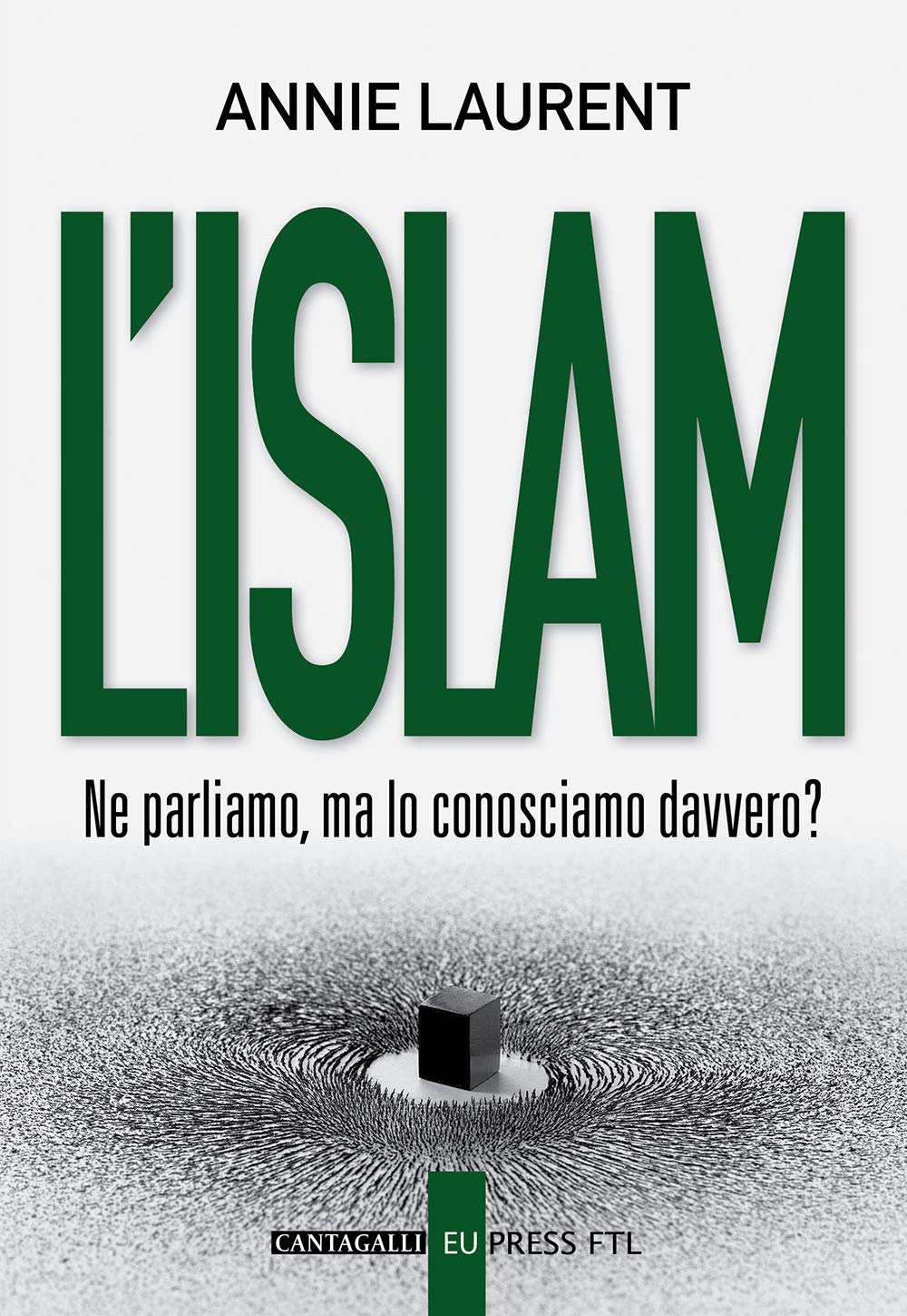 L'islam. Ne parliamo, ma lo conosciamo davvero?. Prefazione di Remi …