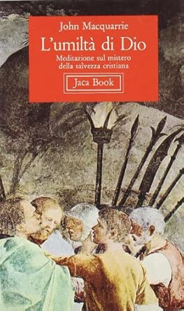 L'umiltà di Dio. Meditazione sul mistero della salvezza cristiana