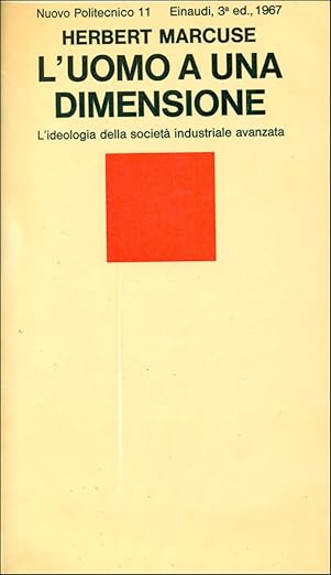 L'uomo a una dimensione. L'ideologia della societa' industriale avanzata