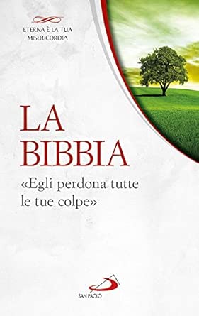 La Bibbia. "Egli perdona tutte le tue colpe"