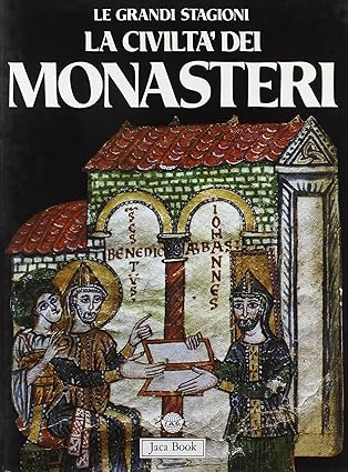 La civiltà dei monasteri.