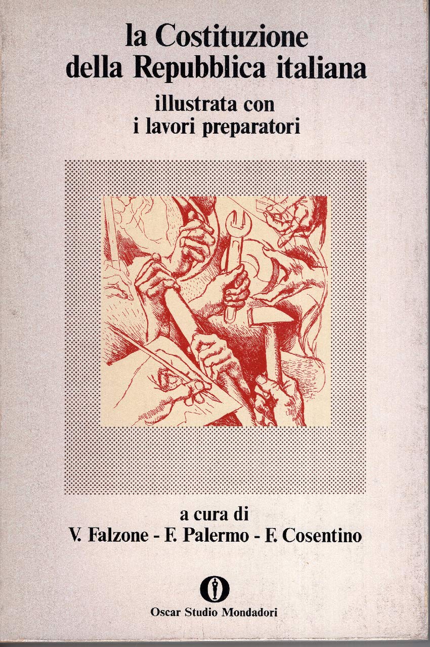 La Costituzione della Repubblica Italiana illustrata con i lavoratori preparatori.