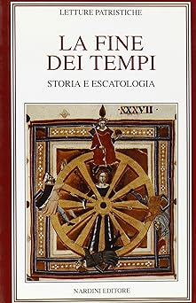La fine dei tempi - Storia ed escatologia.