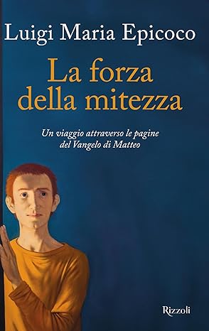 La forza della mitezza. Un viaggio attraverso le pagine del …