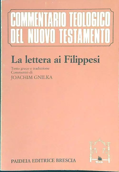 La lettera ai Filippesi. Commentario Teologico del Nuovo Testamento, vol. …
