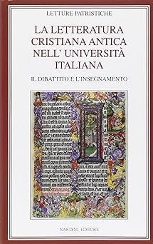 La letteratura cristiana antica nell'università italiana - Il dibattito e …