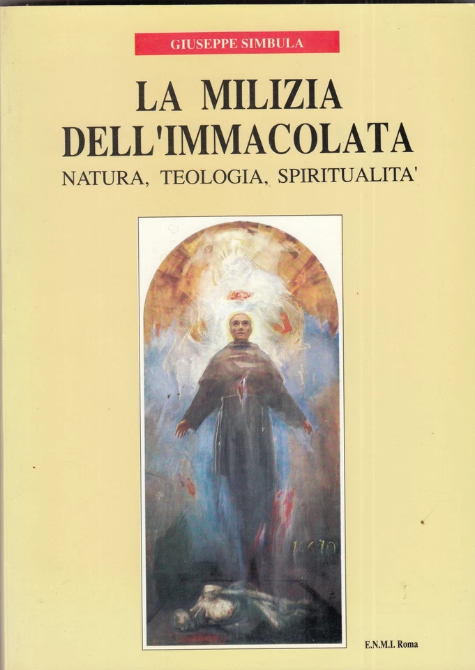 La Milizia dell'Immacolata. Natura, teologia, spiritualità