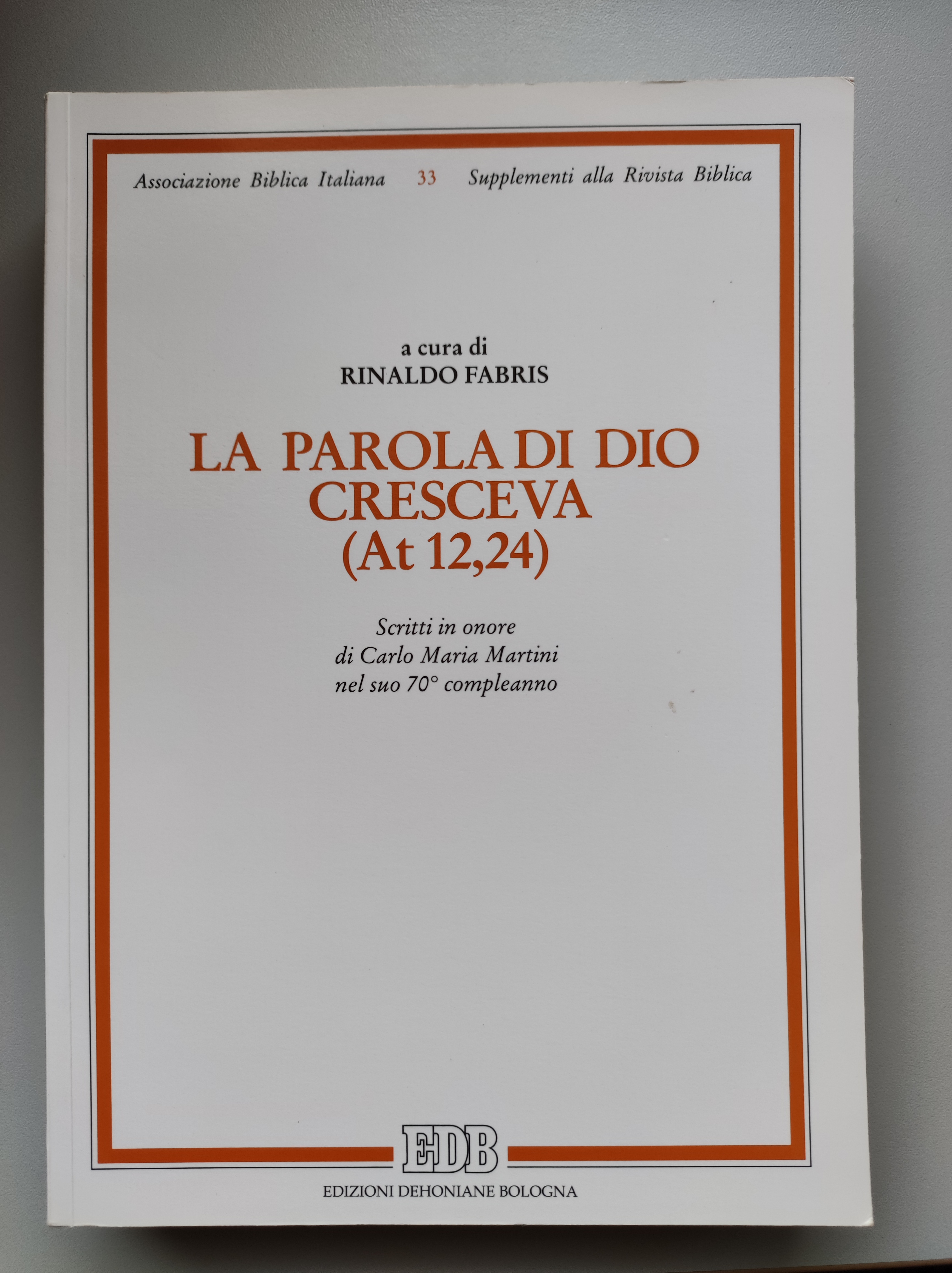 La Parola di Dio cresceva (At 12,24). Scritti in onore …