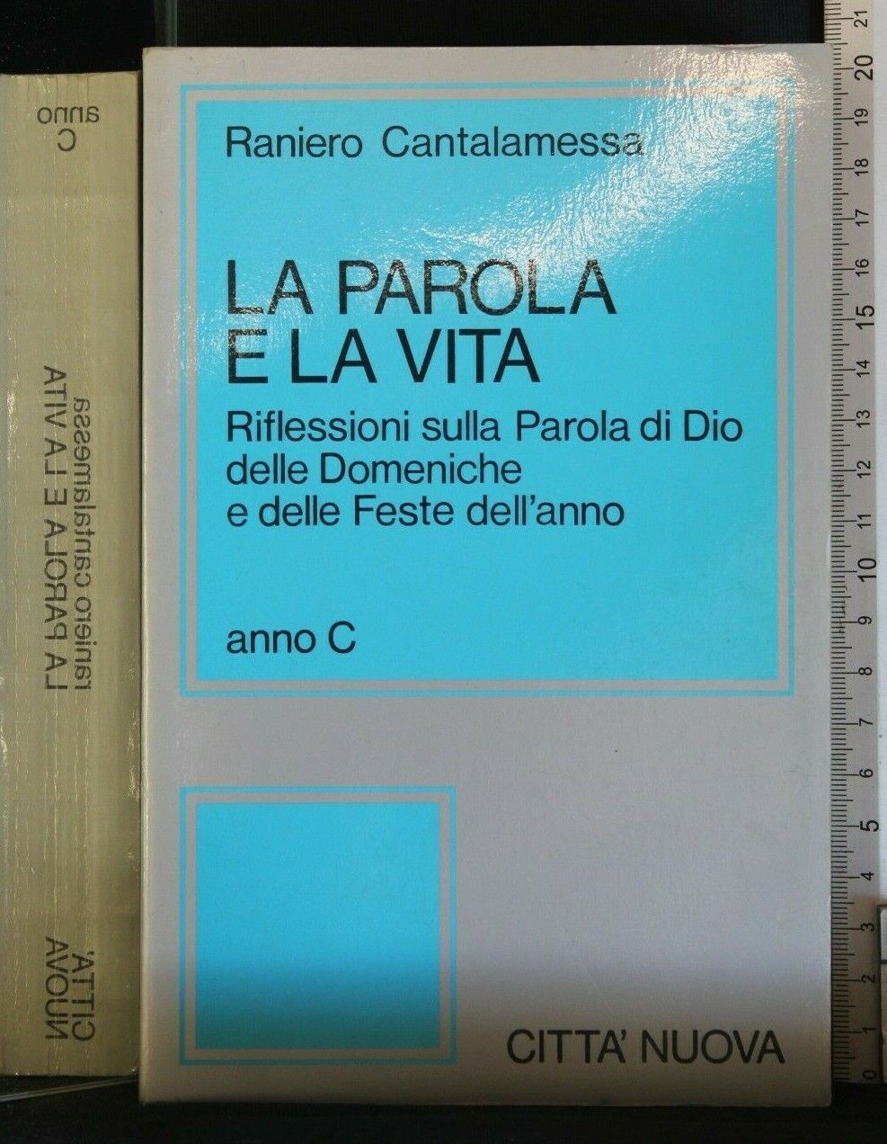 La Parola e la Vita. Anno C. Riflessioni sulla Parola …