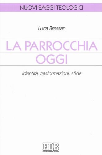 La parrocchia oggi. Identità, trasformazioni, sfide