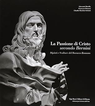 La Passione di Cristo secondo Bernini. Dipinti e sculture del …