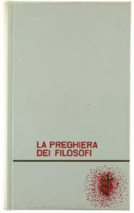 La preghiera dei filosofi. Note storico-fenomenologiche