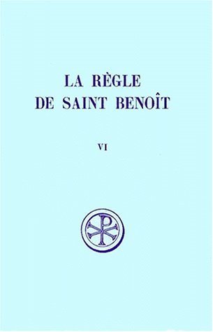 La Régle de Saint Benoit, tome VI. Commentaire historique et …