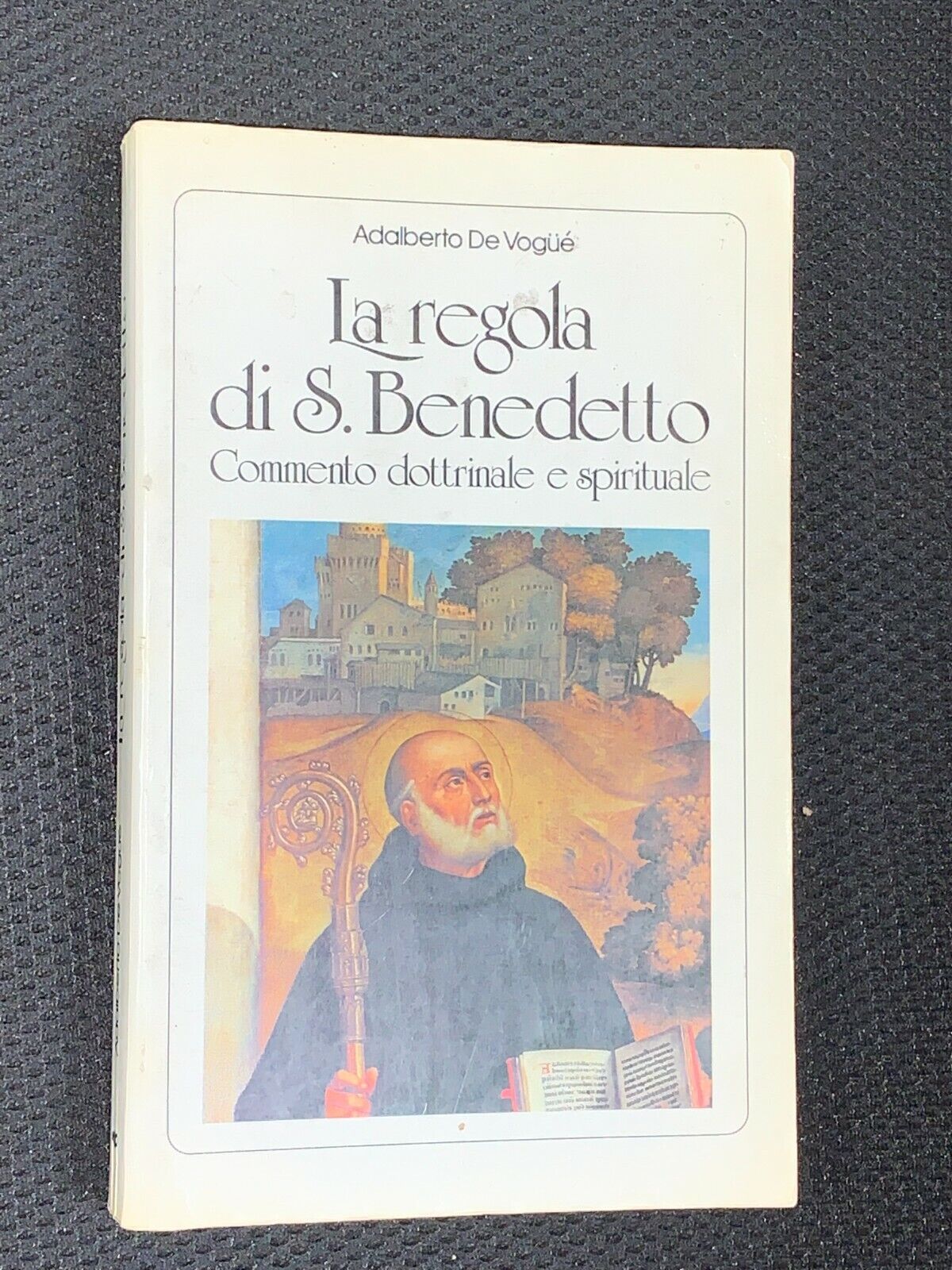 La regola di S. Benedetto. Commento dottrinale e spirituale