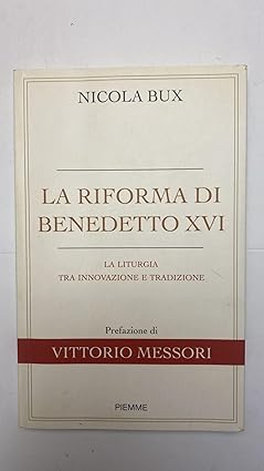 La riforma di Benedetto XVI - La liturgia tra innovazione …