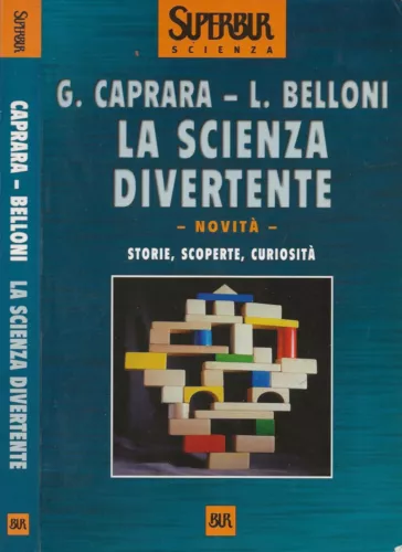 La scienza divertente. Storie, scoperte, curiosità