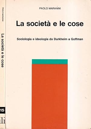 La società e le cose. Sociologia e ideologia da Durkheim …