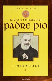 La vita e i miracoli di Padre Pio, 2. I …