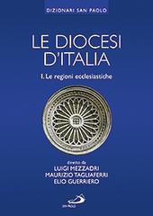 Le diocesi d'Italia (Vol. 1) - Le regioni ecclesiastiche.