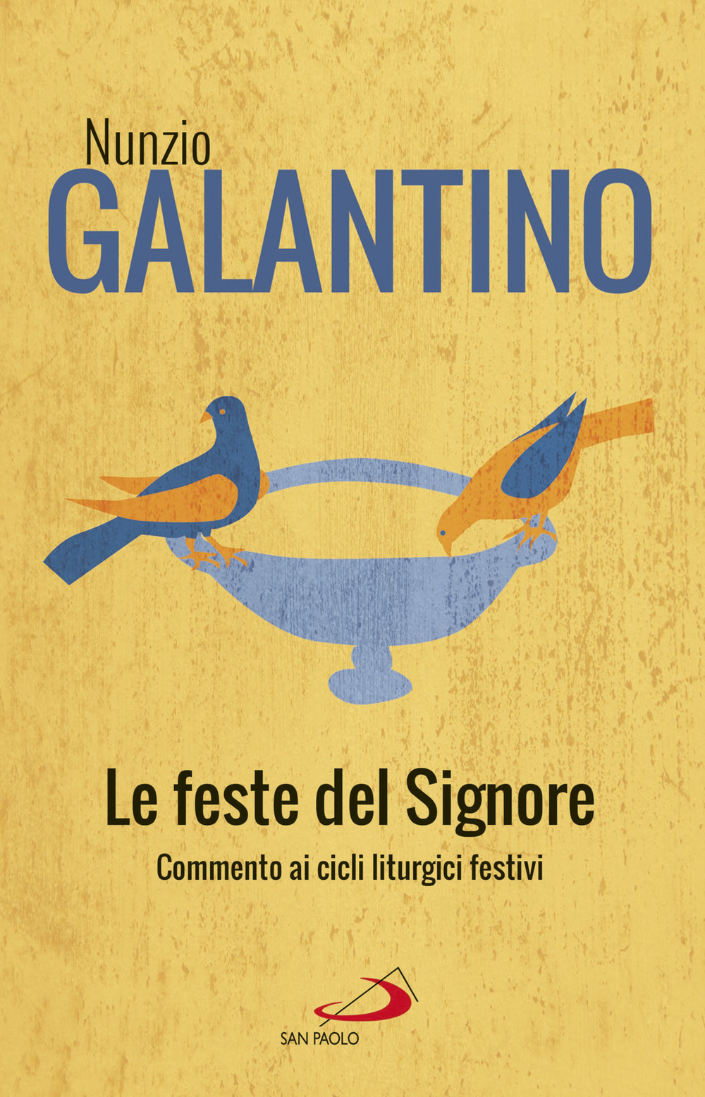 Le feste del Signore. Commento ai cicli liturgici festivi