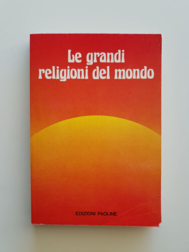 Le grandi religioni del mondo.