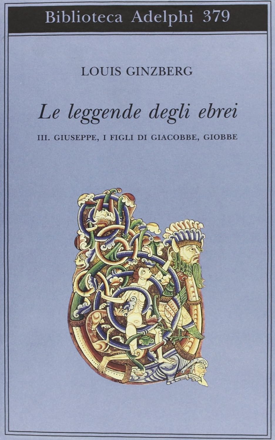 Le leggende degli ebrei, terzo volume. III. Giuseppe, i figli …