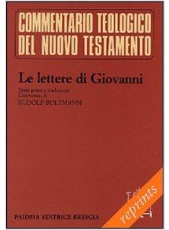 Le lettere di Giovanni. Testo greco e traduzione. Commento di …