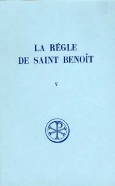 Le Régle de Saint Benoit 5. Commentaire historique et critique …
