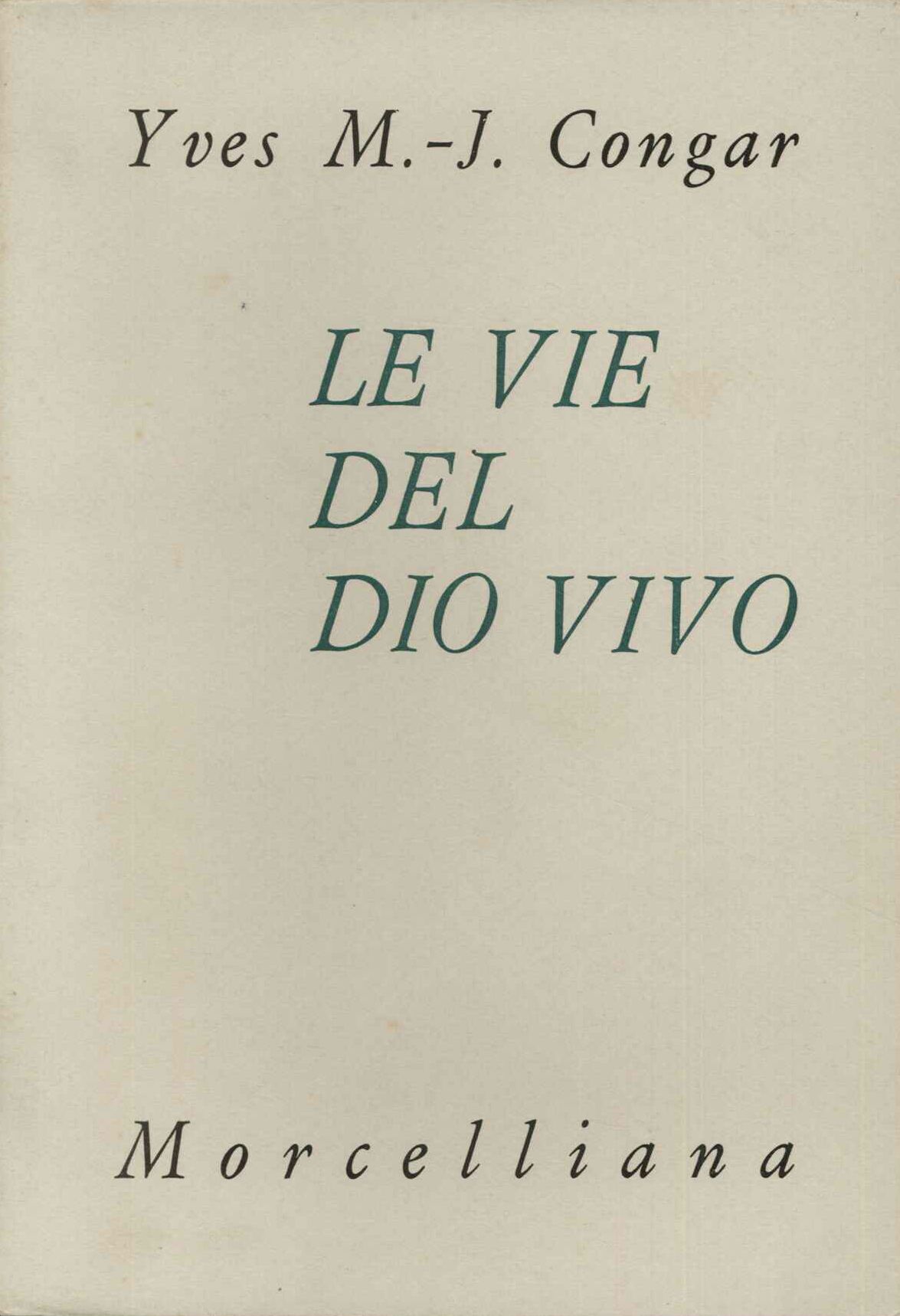 Le vie del Dio vivo. Teologia e vita spirituale