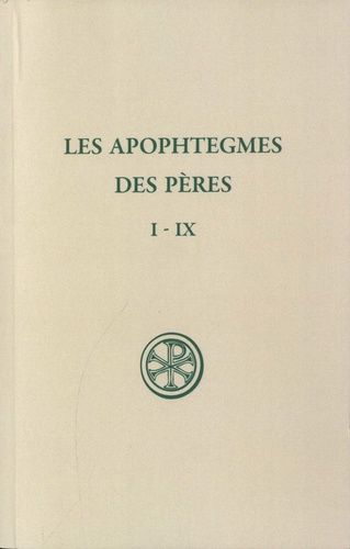 Les apophtegmes des Pères. Collection sistématique. Chapitres 1-9 - Sources …