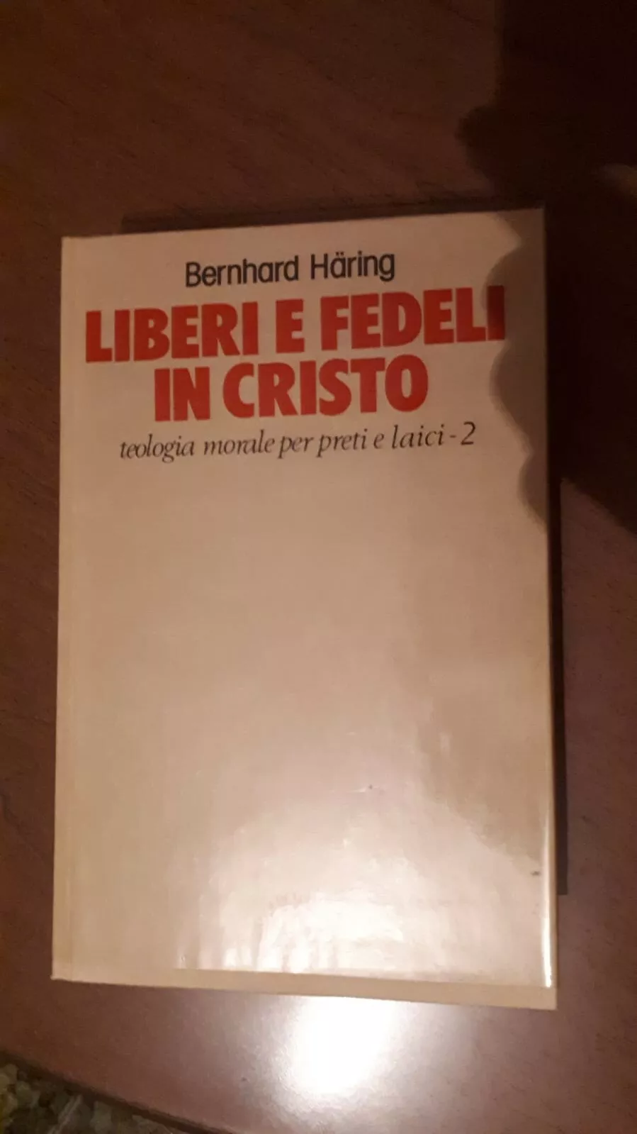 Liberi e fedeli in Cristo. Teologia morale per preti e …