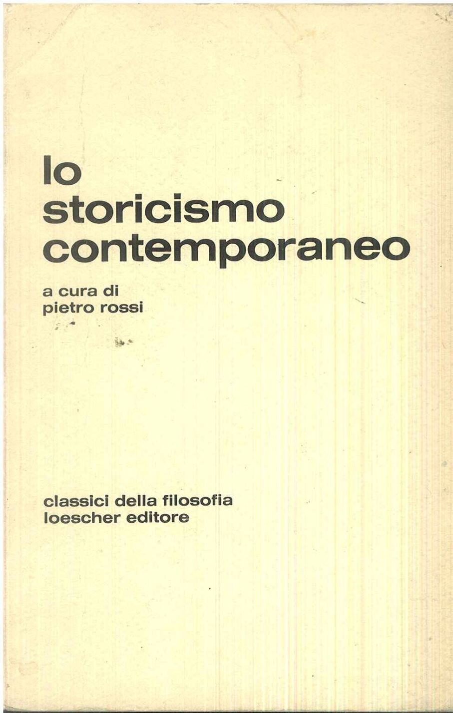 Lo storicismo contemporaneo.