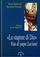 Lo stupore di Dio. Vita di Papa Luciani. Prefazione del …
