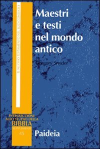Maestri e testi nel mondo antico. Filosofi, giudei e cristiani. …