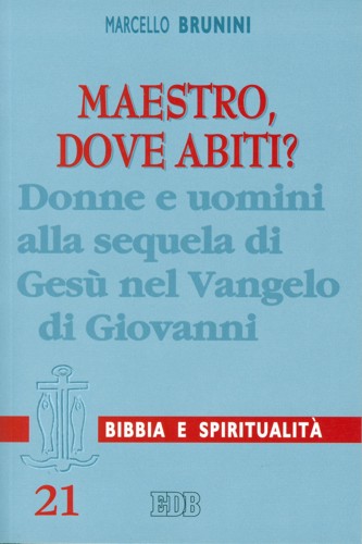Maestro, dove abiti? Donne e uomini alla sequela di Gesù …