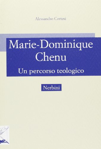 Marie-Dominique Chenu. Un percorso teologico