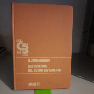 Metodologia del Nuovo Testamento. Esposizione del metodo storico-critico