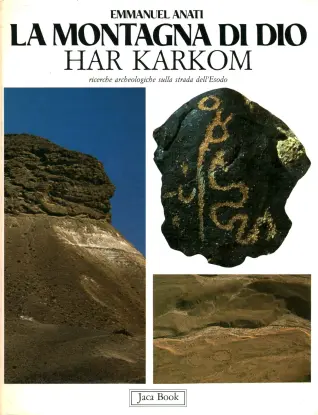 Montagna di Dio Har Karkom: ricerche archeologiche sulla strada dell'Esodo.