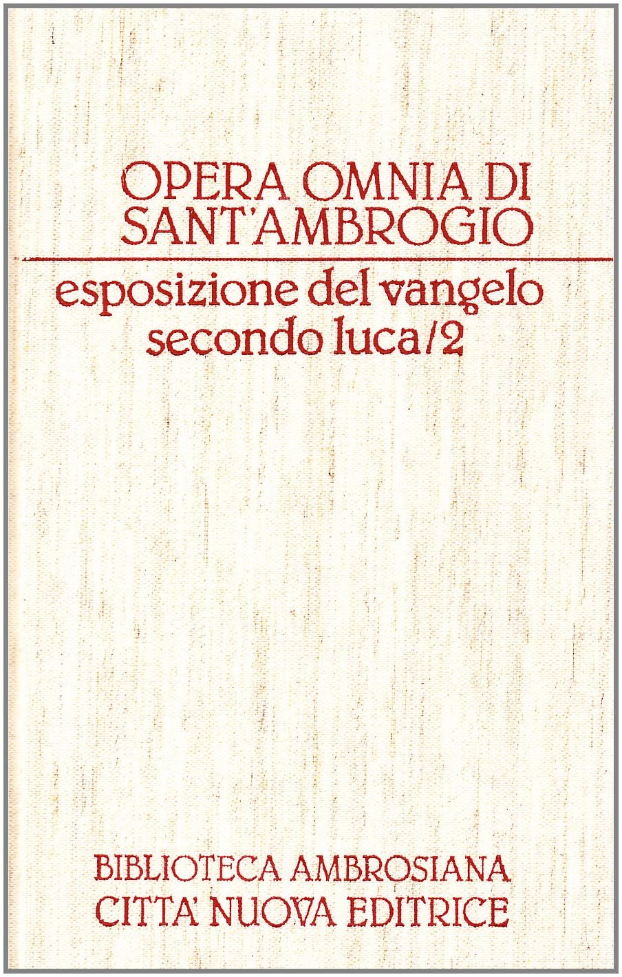 Opera omnia di Sant'Ambrogio. Esposizione del Vangelo secondo Luca 2.